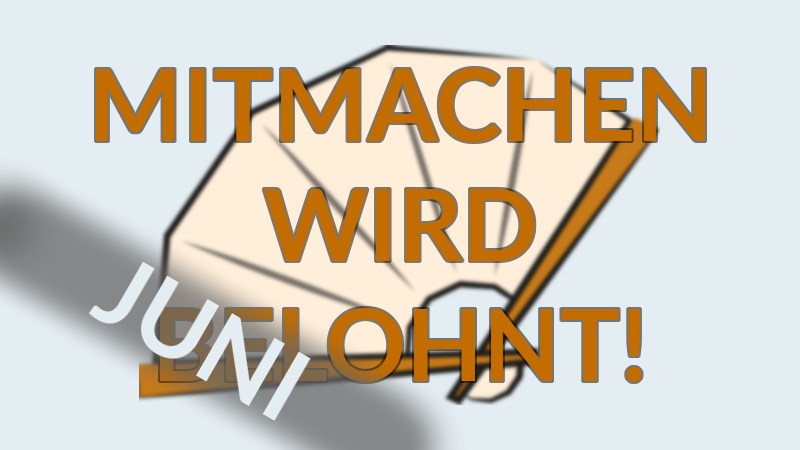 Artikel Bild - Mitmachen wird belohnt! - Juni 2018