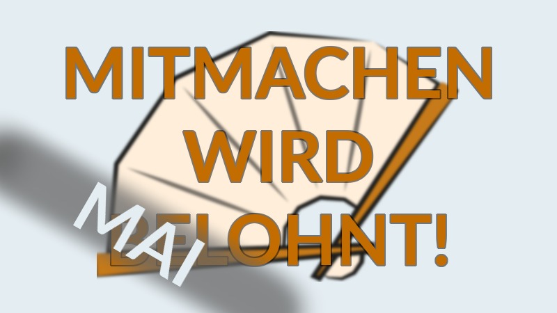 Artikel Bild - Mitmachen wird belohnt! - Mai 2018